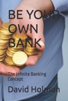 Be Your Own Bank