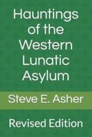 Hauntings of the Western Lunatic Asylum
