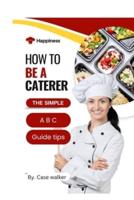 How to Be a Caterer