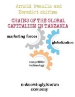 Chains of the Global Capitalism in Tanzania