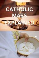 Catholic Mass Explained
