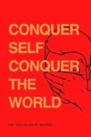Conquer Self Conquer The World