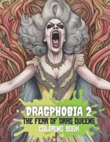 DRAGPHOBIA 2 (Adult Coloring Books, Drag Queens Screaming)