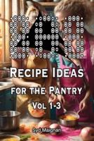 808 Recipe Ideas for the Pantry - Vol 1-3