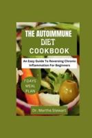 The Autoimmune Diet Cookbook