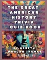The Great American History Trivia Quiz Book