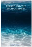 The Kid and the Enchanted Sea