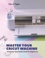 Master Your Cricut Machine