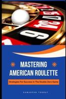 Mastering American Roulette