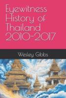 Eyewitness History of Thailand 2010-2017