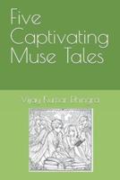 Five Captivating Muse Tales