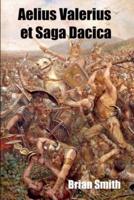 Aelius Valerius Et Saga Dacica