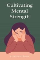 Cultivating Mental Strength