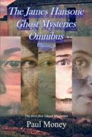 The James Hansone Ghost Mysteries Omnibus
