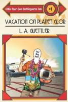 Vacation on Planet Glor