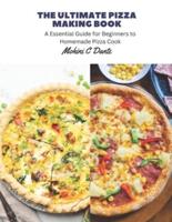 The Ultimate Pizza Making Book