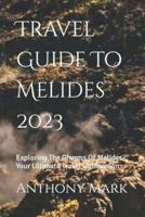 Travel Guide To Melides 2023