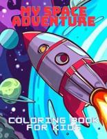 My Space Adventure Coloring Book for Kids