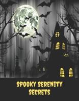 Spooky Serenity Secrets