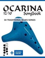 Ocarina 12/10 Songbook - 34 Traditional Blues Songs