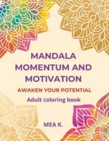 Mandala Momentum and Motivation