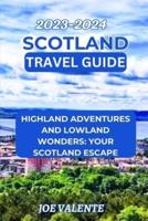 Scotland Travel Guide 2023/2024