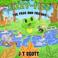 Fizzy-Fizz the Frog and Friends
