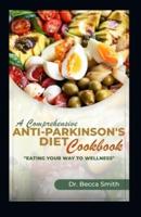 A Comprehensive Anti-Parkinson's Diet Cookbook