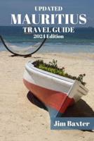MAURITIUS TRAVEL GUIDE 2024 Edition
