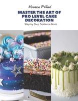 Master the Art of Pro Level Cake Decoration