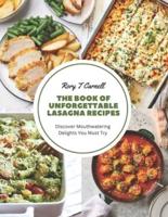 The Book of Unforgettable Lasagna Recipes