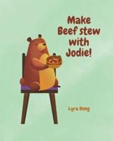 Make Beef Stew With Jodie!
