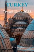 Turkey Travel Guide 2023