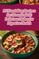 95 Nourishing Recipes for Diverticulitis