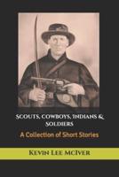 Scouts, Cowboys, Indians & Soldiers