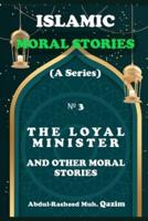 The Loyal Minister and Other Islamic Stories
