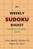 Bp's Weekly Sudoku Digest - Difficulty Easy - Week 35, 2023