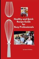 Healthy and Quick Recipe Guide for Busy Professionals