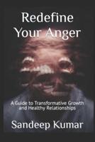 Redefine Your Anger