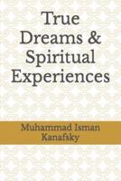 True Dreams & Spiritual Experiences