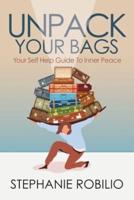 Unpack Your Bags, Your Self Help Guide To Inner Peace