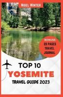 Top 10 Yosemite Travel Guide 2023