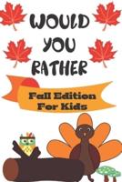 Would You Rather Fall Edition For Kids