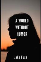 A World Without Humor