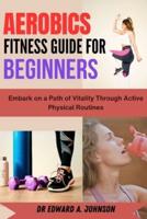 Aerobics Fitness Guide for Beginners