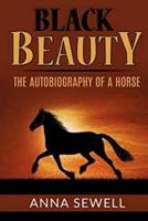 Black Beauty The Autobiography of a Horse (Annotated)