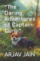 "The Daring Adventures of Captain Corgi"