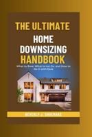 The Ultimate Home Downsizing Handbook
