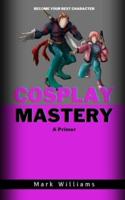 Cosplay Mastery