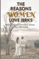 The Reasons Women Love Jerks